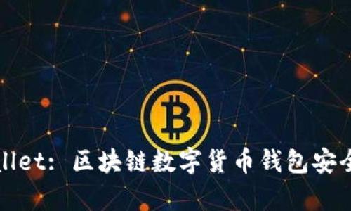 标题: tpWallet: 区块链数字货币钱包安全与使用指南