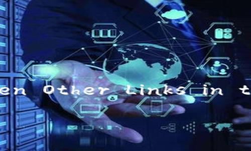 要帮助您翻译“tpWallet打开其它链接”，我们可以将其翻译为“Open Other Links in tpWallet”。这句翻译简单明了，适合在应用或技术支持文档中使用。

如果您有需要更详细的翻译内容或者上下文，欢迎提供更多信息！